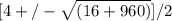 [4 +/- \sqrt{(16  + 960) }]/2