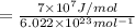 =\frac{7\times 10^7 J/mol}{6.022\times 10^{23} mol^{-1}}