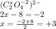 (C_2^xO_4^{-2})^{2-}\\2x-8=-2\\x=\frac{-2+8}{2}=+3