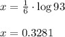 x=\frac{1}{6}\cdot\log93\\\\x=0.3281