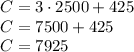 C=3\cdot2500+425\\&#10;C=7500+425\\&#10;C=7925
