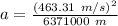 a=\frac{(463.31\ m/s)^2}{6371000\ m}