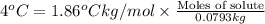 4^oC=1.86^oC kg/mol\times \frac{\text{Moles of solute}}{0.0793 kg}