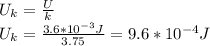 U_k=\frac{U}{k}\\U_k=\frac{3.6*10^{-3}J}{3.75}=9.6*10^{-4}J