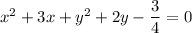 x^2+3x+y^2+2y-\dfrac34=0