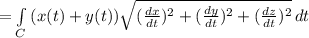 =  \int\limits_C {(x(t) + y(t)) \sqrt{(\frac{dx}{dt})^2 + (\frac{dy}{dt})^2  + (\frac{dz}{dt})^2} \, dt