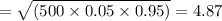 = \sqrt{(500\times 0.05\times 0.95)} = 4.87&#10;