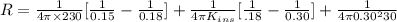 R =\frac{1}{4\pi \times 230} [\frac{1}{0.15} - \frac{1}{0.18}] + \frac{1}{4\pi K_{ins}} [\frac{1}{.18} - \frac{1}{0.30}] + \frac{1}{4\pi 0.30^2 30}