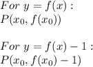 For \ y=f(x): \\ P(x_{0},f(x_{0})) \\ \\ For \ y=f(x)-1: \\ P(x_{0},f(x_{0})-1)