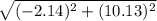 \sqrt{(-2.14)^{2}+(10.13)^{2}}