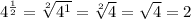 4^{\frac{1}{2}}=\sqrt[2]{4^{1}}=\sqrt[2]{4}=\sqrt{4}=2