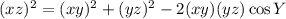 (xz)^2=(xy)^2+(yz)^2-2(xy)(yz)\cos Y