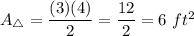 A_{\triangle}=\dfrac{(3)(4)}{2}=\dfrac{12}{2}=6\ ft^2