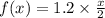 f(x)= 1.2\times \frac{x}{2}