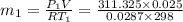 m_1=\frac{P_1V}{RT_1}=\frac{311.325\times 0.025}{0.0287\times 298}