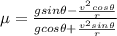 \mu =\frac{gsin\theta -\frac{v^2cos\theta }{r}}{gcos\theta +\frac{v^2sin\theta }{r}}