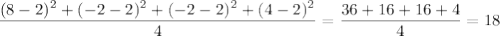 \dfrac{(8-2)^2+(-2-2)^2+(-2-2)^2+(4-2)^2}{4}=\dfrac{36+16+16+4}{4}=18