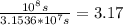 \frac{10^8s}{3.1536*10^7s}=3.17