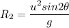 R_2=\dfrac{u^2sin2\theta }{g}
