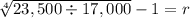 \sqrt[4]{23,500\div 17,000} -1 = r
