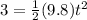 3 = \frac{1}{2}(9.8)t^2