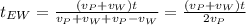 t_{EW}=\frac{(v_P+v_W)t}{v_P+v_W+v_P-v_W}}=\frac{(v_P+v_W)t}{2v_P}}