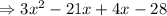 \Rightarrow 3 x^{2}-21 x+4 x-28