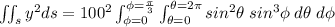 \iint_{s}^{} y^2 ds = 100^2\int_{\phi = 0}^{\phi = \frac{\pi}{3}}\int_{\theta=0}^{\theta =2\pi }sin^2\theta \; sin^3\phi \; d\theta \; d\phi