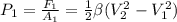 P_{1} = \frac{F_{1}}{A_{1}} = \frac{1}{2}\beta(V_{2} ^{2} - V_{1} ^{2})