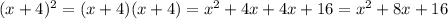 (x+4)^{2} = (x+4)(x+4)= x^2+4x+4x+16= x^2+8x+16