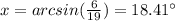 x=arcsin(\frac{6}{19})=18.41\°