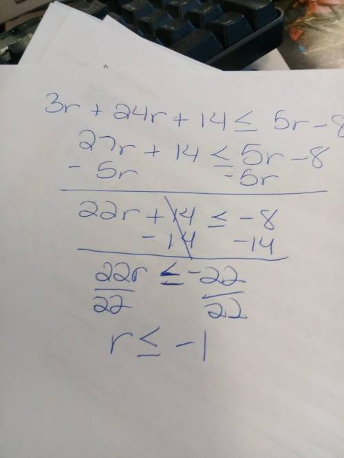 How to solve. 3r+2(12r+7)less than or equal to 5r-8