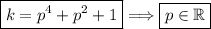 \boxed{k=p^4+p^2+1}\Longrightarrow\boxed{p\in\mathbb{R}}
