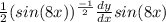 \frac{1}{2}(sin(8x))^\frac{-1}{2}\frac{dy}{dx}sin(8x)
