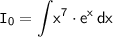 \mathsf{\mathtt{I}_0=\displaystyle\int\! x^7\cdot e^x\,dx}
