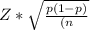 Z*\sqrt{\frac{p(1-p)}{(n} }