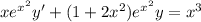 xe^{x^2}y'+(1+2x^2)e^{x^2}y=x^3