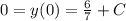 0=y(0) = \frac{6}{7} + C