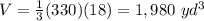V=\frac{1}{3}(330)(18)=1,980\ yd^{3}
