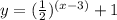 y=(\frac{1}{2})^{(x-3)}+1