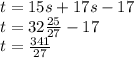 t=15s+17s-17\\t=32\frac{25}{27}-17\\t=\frac{341}{27}