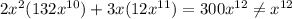 2x^2(132x^{10}) + 3x(12x^{11}) = 300x^{12} \neq x^{12}
