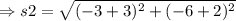 \Rightarrow s 2=\sqrt{(-3+3)^{2}+(-6+2)^{2}}