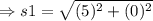 \Rightarrow s 1=\sqrt{(5)^{2}+(0)^{2}}