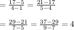 =\frac{17-5}{4-1}=\frac{21-17}{5-4}\\\\=\frac{29-21}{7-5}=\frac{37-29}{9-7}=4