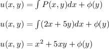 u(x,y)=\int P(x,y)dx+\phi(y)\\\\u(x,y)=\int (2x+5y)dx+\phi (y)\\\\u(x,y)=x^2+5xy+\phi (y)