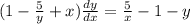 (1-\frac{5}{y}+x)\frac{dy}{dx}=\frac{5}{x}-1-y