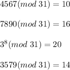 4567(mod\ 31)=10\\\\7890(mod\ 31)=16\\\\3^8(mod\ 31)=20\\\\3579(mod\ 31)=14