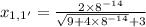 x_{1, 1'} = \frac{2\times 8^{- 14}}{\sqrt{9 + 4\times 8^{-14}} + 3}