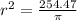 r^2=\frac{254.47}{\pi }